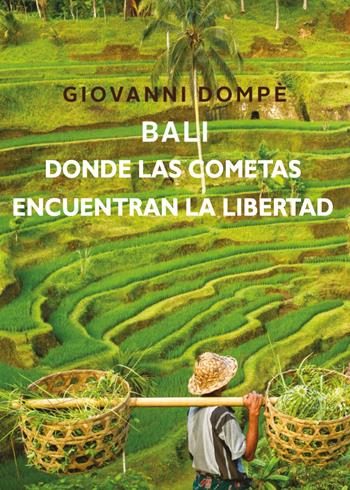 Bali. Donde las cometas encuentran la libertad - Giovanni Dompè - Libro Youcanprint 2024 | Libraccio.it