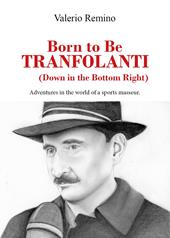 Born to be Tranfolanti