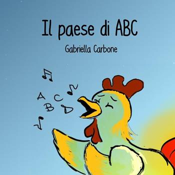 Il paese di ABC - Gabriella Carbone - Libro Youcanprint 2024 | Libraccio.it