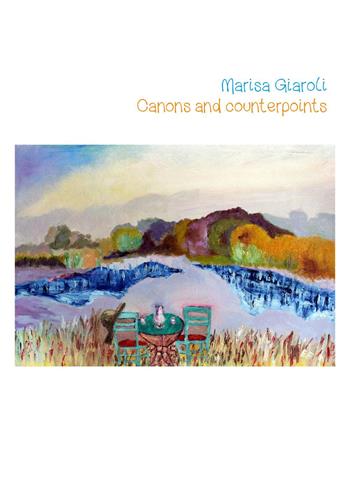 Canons and counterpoints - Marisa Giaroli - Libro Youcanprint 2024 | Libraccio.it