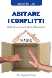 Abitare i conflitti. Dalla rottura di scatole all'arte della relazione