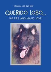 Querido Lobo. His life and magic love