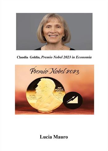 Claudia Goldin. Premio Nobel 2023 in economia - Lucia Mauro - Libro Youcanprint 2024 | Libraccio.it