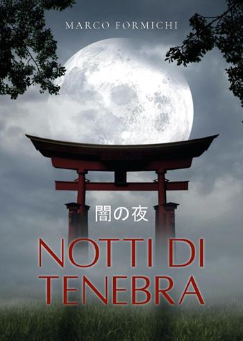 Notti di tenebra - Marco Formichi - Libro Youcanprint 2024 | Libraccio.it