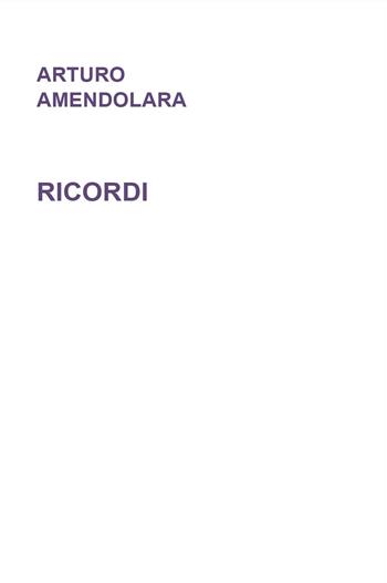 Ricordi - Arturo Amendolara - Libro Youcanprint 2024 | Libraccio.it