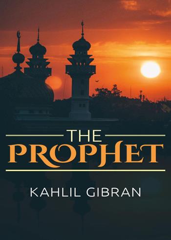 The prophet - Kahlil Gibran - Libro Youcanprint 2024 | Libraccio.it