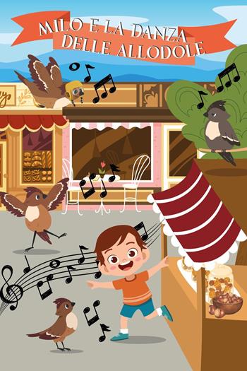 Milo e la danza delle allodole - Alessandra Del Mondo - Libro Youcanprint 2024 | Libraccio.it