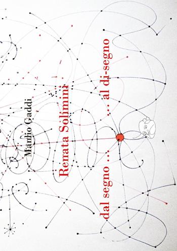 Renata Solimini: dal segno...al disegno - Manlio Gaddi - Libro Youcanprint 2024 | Libraccio.it
