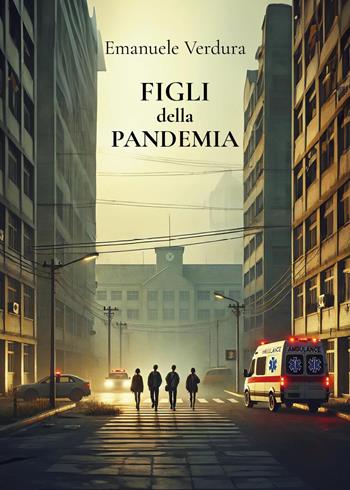 Figli della pandemia - Emanuele Verdura - Libro Youcanprint 2025 | Libraccio.it