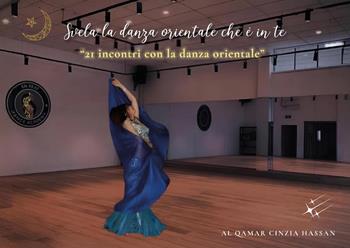 Svela la danza orientale che è in te. 21 incontri con la danza orientale - Al Qamar Cinzia Hassan - Libro Youcanprint 2024 | Libraccio.it