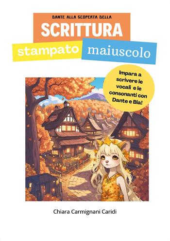Dante alla scoperta della scrittura - Chiara Carmignani Caridi - Libro Youcanprint 2024 | Libraccio.it