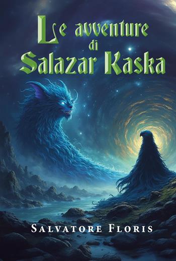 Le avventure di Salazar Kaska - Salvatore Floris - Libro Youcanprint 2024 | Libraccio.it