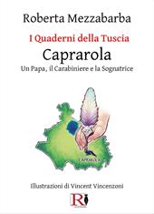 I quaderni della Tuscia. Caprarola. Un Papa, il carabiniere e la sognatrice. Vol. 9