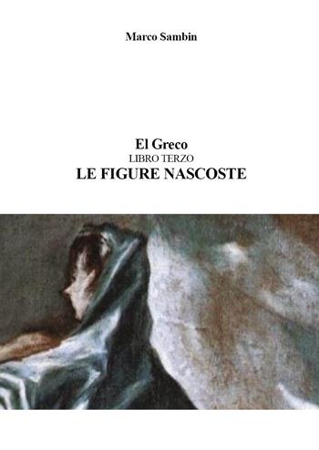 El Greco. Le figure nascoste. Vol. 3 - Marco Sambin - Libro Youcanprint 2026 | Libraccio.it
