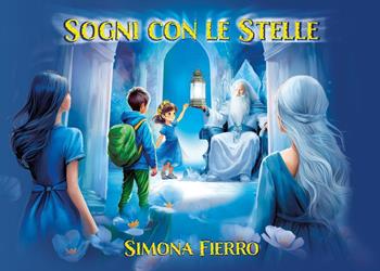 Sogni con le stelle - Simona Fierro - Libro Youcanprint 2024 | Libraccio.it