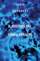 Il custode del tempo perduto