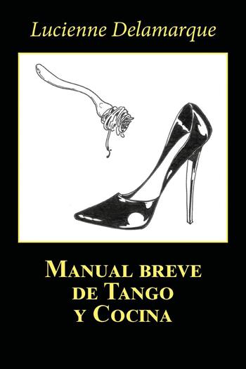 Manual breve de tango y cocina - Lucienne Delamarque - Libro Youcanprint 2026 | Libraccio.it