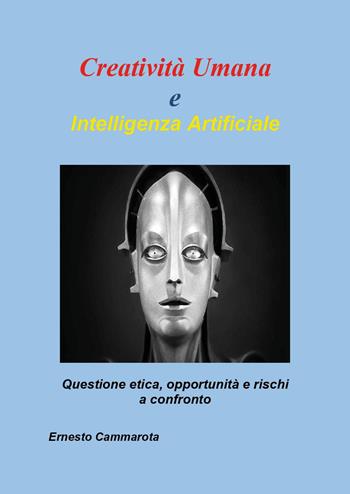Creatività umana e intelligenza artificiale - Ernesto Cammarota - Libro Youcanprint 2024 | Libraccio.it