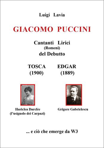 Giacomo Puccini. Cantanti lirici (romeni) del debutto - Luigi Lavia - Libro Youcanprint 2025 | Libraccio.it