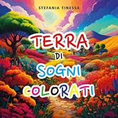 Terra di sogni colorati