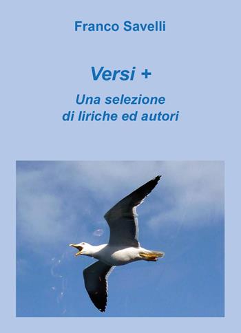 Versi+una selezione di liriche ed autori - Francesco Savelli - Libro Youcanprint 2024 | Libraccio.it