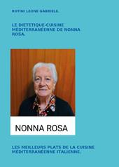 Le diététique cuisine méditerranéenne de nonna Rosa. Les meilleurs plats de la cuisine méditerranéenne italienne