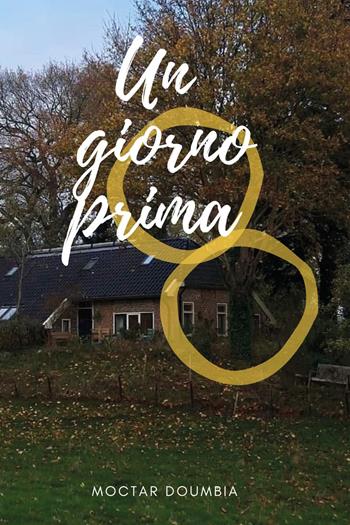 Un giorno prima - Moctar Doumbia - Libro Youcanprint 2024 | Libraccio.it