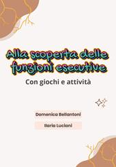Alla scoperta delle funzioni esecutive