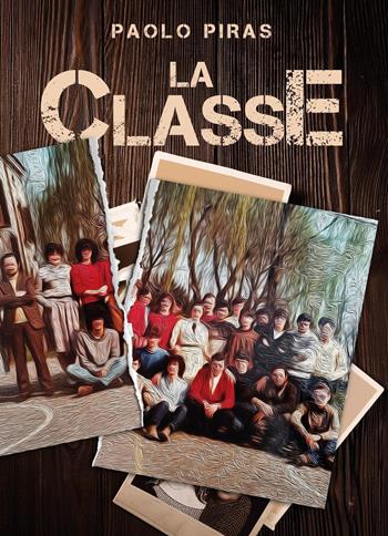 La classe - Paolo Piras - Libro Youcanprint 2024 | Libraccio.it