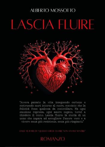 Lascia fluire - Alberto Mossotto - Libro Youcanprint 2024 | Libraccio.it