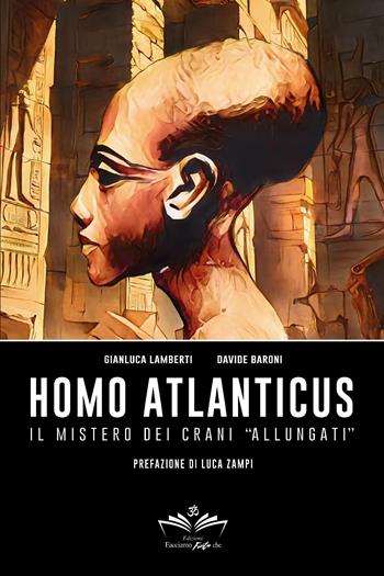 Homo atlanticus. Il mistero dei crani «allungati» - Gianluca Lamberti, Davide Baroni - Libro Youcanprint 2024 | Libraccio.it