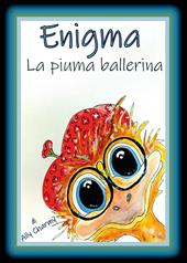 Enigma, la piuma ballerina