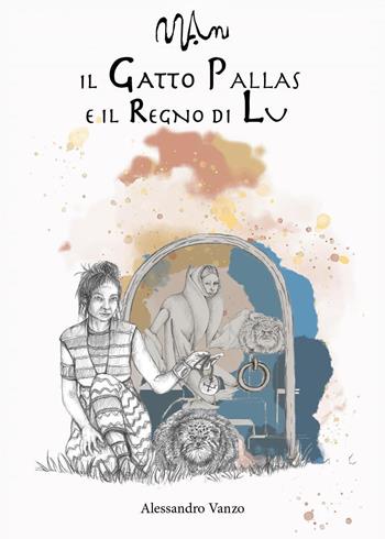 Manu. Il gatto Pallas e il regno di Lu - Alessandro Vanzo - Libro Youcanprint 2025 | Libraccio.it