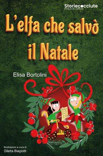 L'elfa che salvò il Natale: racconti natalizi per un futuro migliore - Elisa Bortolini - Libro Youcanprint 2024 | Libraccio.it
