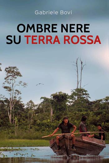 Ombre nere su terra rossa - Gabriele Bovi - Libro Youcanprint 2024 | Libraccio.it
