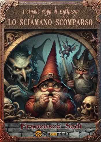 I cinque regni di Enthasya. Lo sciamano scomparso - Francesco Sodi - Libro Youcanprint 2024 | Libraccio.it