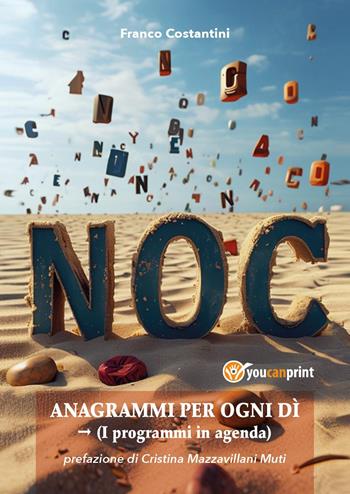Anagrammi per ogni dì - Franco Costantini - Libro Youcanprint 2024 | Libraccio.it