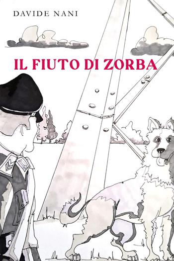 Il fiuto di Zorba - Davide Nani - Libro Youcanprint 2024 | Libraccio.it