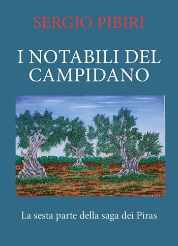 I notabili del Campidano. La saga dei Piras - Sergio Pibiri - Libro Youcanprint 2025 | Libraccio.it