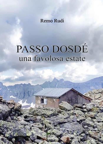 Passo Dosdé. Una favolosa estate - Remo Rudi - Libro Youcanprint 2024 | Libraccio.it