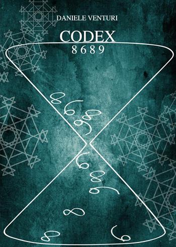 Codex 8689 - Daniele Venturi - Libro Youcanprint 2025 | Libraccio.it