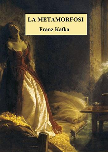 La metamorfosi - Franz Kafka - Libro Youcanprint 2025 | Libraccio.it