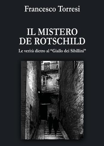 Il mistero De Rotschild. Le verità dietro al «giallo dei Sibillini» - Francesco Torresi - Libro Youcanprint 2024 | Libraccio.it