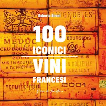 100 iconici vini francesi - Roberto Sironi - Libro Youcanprint 2025 | Libraccio.it