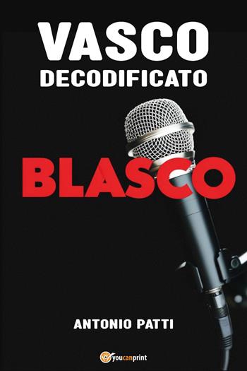 Vasco decodificato - Antonio Patti - Libro Youcanprint 2025 | Libraccio.it