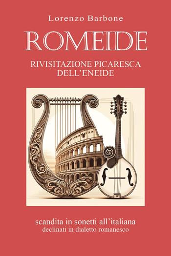 Romeide. Rivisitazione picaresca dell'Eneide - Lorenzo Barbone - Libro Youcanprint 2025 | Libraccio.it