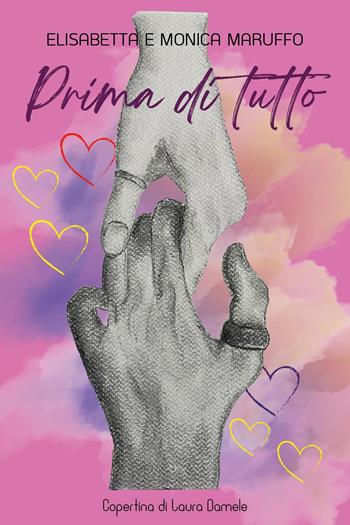 Prima di tutto - Elisabetta Maruffo, Monica Maruffo - Libro Youcanprint 2025 | Libraccio.it