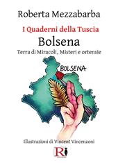I quaderni della Tuscia. Bolsena. Terra di miracoli, misteri e ortensie. Vol. 14