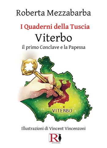 I quaderni della Tuscia. Viterbo. Il primo Conclave e la Papessa. Vol. 13 - Roberta Mezzabarba - Libro Youcanprint 2025 | Libraccio.it