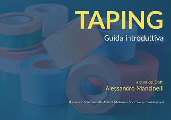 Taping. Guida introduttiva - Alessandro Mancinelli - Libro Youcanprint 2025 | Libraccio.it